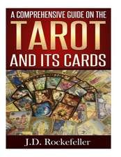 A Comprehensive Guide on the Tarot and Its Cards