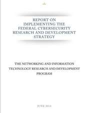 Report on Implementing the Federal Cybersecurity Research and Development Strategy