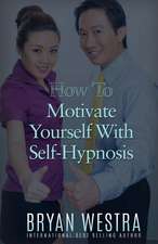 How to Motivate Yourself with Self-Hypnosis