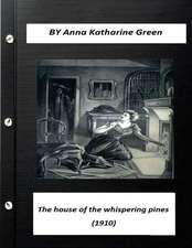 The House of the Whispering Pines (1910) (World's Classics)