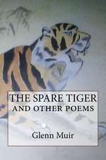 The Spare Tiger and Other Poems