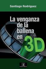 La Venganza de La Ballena En 3D