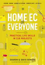 Home EC for Everyone: Practical Life Skills in 118 Projects