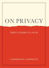 On Privacy: Twenty Lessons to Live By