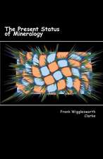 The Present Status of Mineralogy