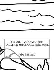 Grand Lac Nominique Vacation Super Coloring Book