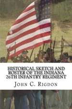 Historical Sketch and Roster of the Indiana 26th Infantry Regiment