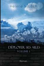 Deployer Ses Ailes (Volume 1)