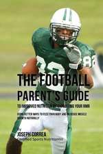 The Football Parent's Guide to Improved Nutrition by Exploiting Your Rmr