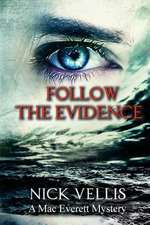 Follow the Evidence