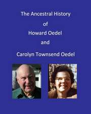 Ancestral History of Howard Oedel and Carolyn Townsend Oedel