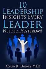 10 Leadership Insights Every Leader Needed... Yesterday!