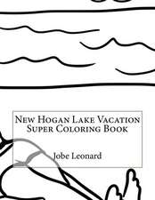 New Hogan Lake Vacation Super Coloring Book