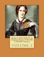 Shirley (1849) Novel by Charlotte Bronte Volume 2 (World's Classics)