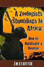 A Zoologist's Stumblings in Africa