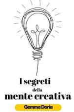 I Segreti Della Mente Creativa