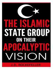 The Islamic State Group on Their Apocalyptic Vision