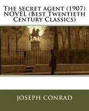 The Secret Agent (1907) Novel (Best Twentieth Century Classics)