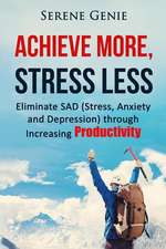 Achieve More, Stress Less