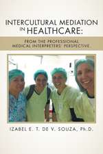 Intercultural Mediation in Healthcare: From the Professional Medical Interpreters' Perspective