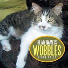 Hi, My Name Is Wobbles