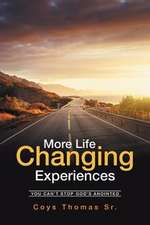 More Life Changing Experiences