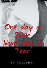 One Day a Smile Next Day a Tear