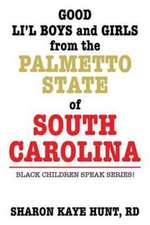 Good Li'l Boys and Girls from the Palmetto State of South Carolina