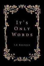It's Only Words