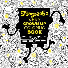 Spongebob's Very Grown-Up Coloring Book (Spongebob Squarepants)