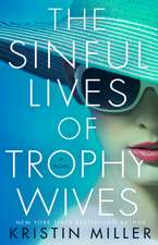 The Sinful Lives of Trophy Wives