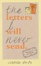 The Letters I Will Never Send