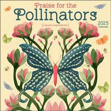 Praise for the Pollinators 2025 Wall Calendar: Nature's Superheroes