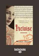 Heloise: Forbidden Love in a Hostile World (Large Print 16pt)