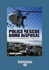 Police Rescue & Bomb Disposal: An Extraordinary History (Large Print 16pt)