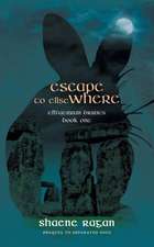 Escape to Ellse Where