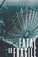 Fatal or Fragile
