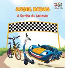 Sobre Rodas-A Corrida Da Amizade (Portuguese Children's Book)