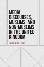 Media Discourses, Muslims, and Non-Muslims in the United Kingdom