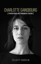 Charlotte Gainsbourg: Transnational Provocateur