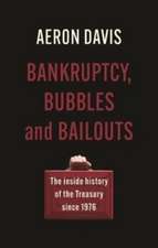 Bankruptcy, Bubbles and Bailouts