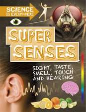 Colson, R: Science is Everywhere: Super Senses