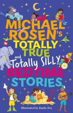 Michael Rosen's Totally True (and totally silly) Bedtime Stories