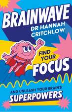 Brainwave: Find your focus and unleash your brain’s superpowers