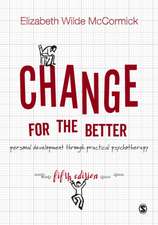 Change for the Better: Personal development through practical psychotherapy