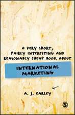 A Very Short, Fairly Interesting, Reasonably Cheap Book About... International Marketing