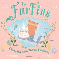 The FurFins: CherryTail and the Mermaid Wedding