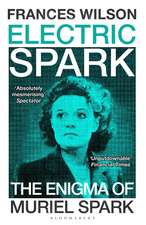 Electric Spark: The Enigma of Muriel Spark - Shortlisted for the Baillie Gifford Prize 2025