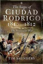 The Sieges of Ciudad Rodrigo 1810 and 1812