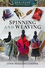 Huggins-Cooper, L: Spinning and Weaving